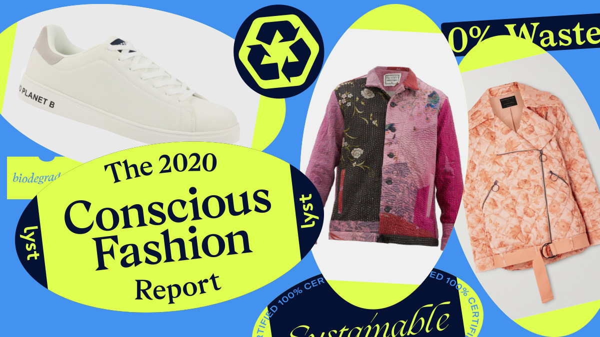 The 2020 Conscious Fashion Report – Lyst Insights