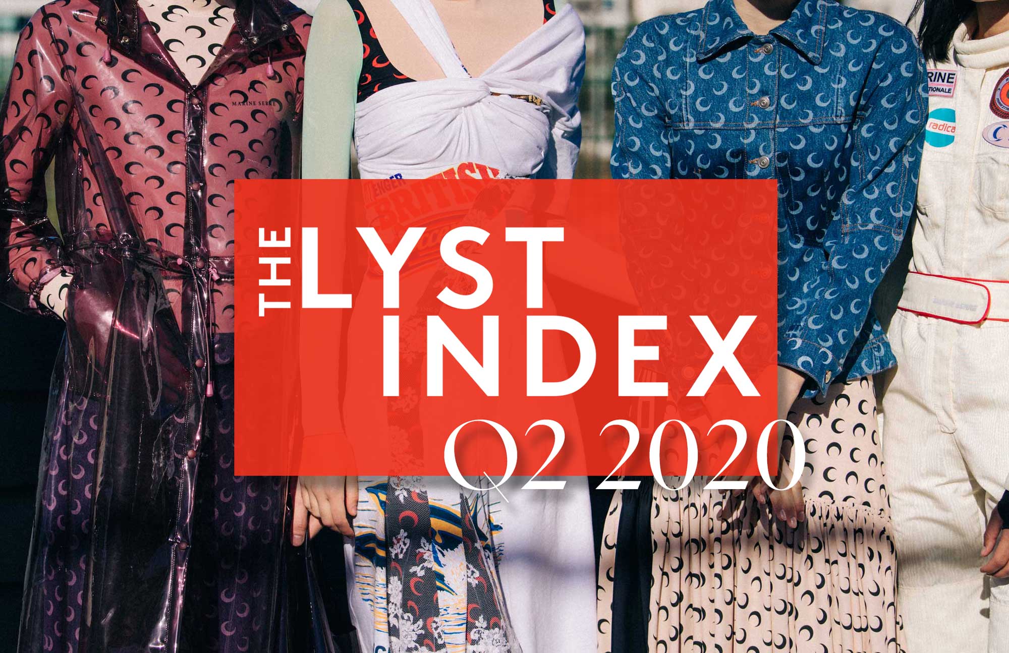 The Lyst Index Fashion's Hottest Brands and Products Q2 2020